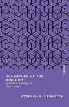 Return of the Kingdom - A Biblical Theology of God's Reign 